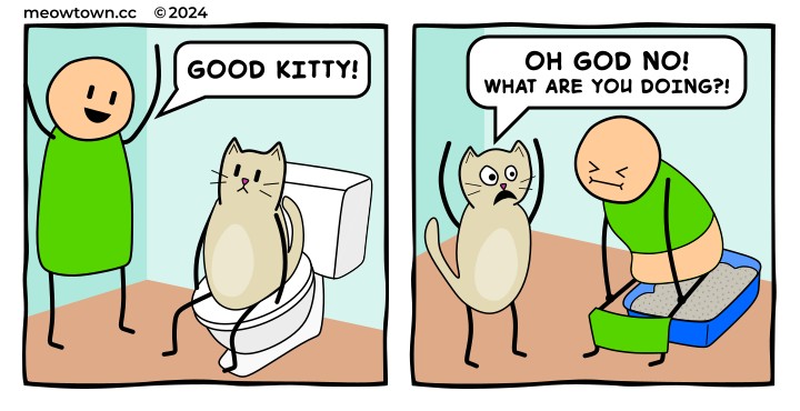 A two-panel comic in a tiled bathroom. Panel one: a buff tabby cat sits on the toilet using it like a person; a bald human in a green shirt throws his arms up in delight. Human: 'Good kitty!' Panel two: the role reverses — the cat now stands wide-eyed and horrified, arms thrown up, as the human squats over a blue litter box with his eyes squeezed shut. Cat: 'Oh god no! What are you doing?!'
