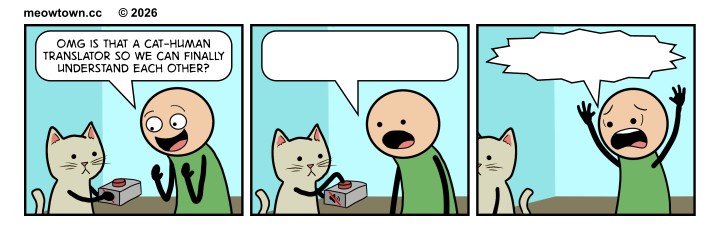 A three-panel MeowTown comic about a misidentified device. Panel one: Tater Tot (a buff tabby cat) holds out a small box with a red button on top. The person in the green shirt lights up with excitement, hearts in his eyes, and exclaims, 'OMG is that a cat-human translator so we can finally understand each other?!' Panel two: Tater Tot presses the button. The person's mouth is open mid-speech, but his speech bubble is completely empty — no sound comes out. Tater Tot looks blankly ahead. Panel three: The person panics, arms thrown up, eyes wide with alarm, mouth open in a silent scream — speech bubble still empty. Tater Tot wanders out of frame. The joke: it wasn't a translator. It was a mute button, and the cat knew exactly what it was doing.