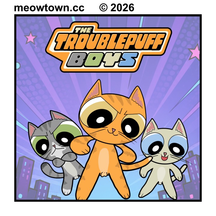 A single-panel MeowTown comic styled as a Powerpuff Girls title card. A purple starburst background with a city skyline; a stylized logo reads 'THE TROUBLEPUFF BOYS.' Below it, Cheddar, Loki, and Tater are drawn in the Powerpuff Girls art style with oversized eyes, standing in a heroic three-cat hero pose. Cheddar, an orange tabby, stands tall and confident in the center with orange-rimmed eyes. Loki, a gray tabby, strikes a determined pose on the left with green-rimmed eyes. Tater, a buff tabby, grins with his mouth open on the right with blue-rimmed eyes.